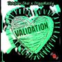 Validation (feat. Terebi, Skai & TriggaNasty) [Explicit]