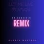 Let Me Live (15 Again) (Dr Benstein Remix)