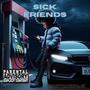 Sick of Friends (Explicit)