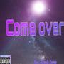 Come Over (Explicit)