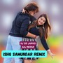 Ishq Samundar Remix