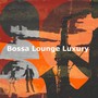 Bossa Lounge Luxury