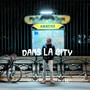 Dans La City (Explicit)