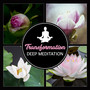 Transformation: Deep Meditation – Find Life Purpose, 50 Balancing Emotions Sounds, Inner Freedom, Holistic Living