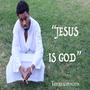 Jesus Is God