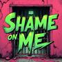 Shame On Me (Explicit)