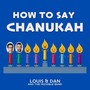 How to Say Chanukah