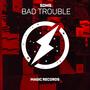 Bad Trouble