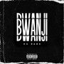 Bwanji (Explicit)