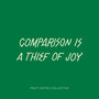 Comparison Is A Thief Of Joy