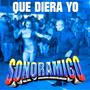 Que Diera Yo (feat. Sonido Sonoramico)