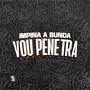 Impina a Bunda Vo Penetra (Explicit)