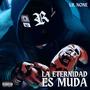La Eternidad Es Muda (Explicit)