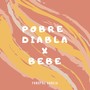 Pobre Diabla and Bebe