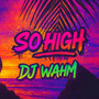 So High