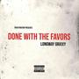 Done With The Favors (Explicit)