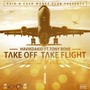 Take Off Take Flight (Explicit)