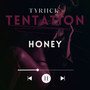 HONEY (TENTATION)