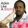 Ackin Like A ***** (feat. BaulHedd) [Explicit]