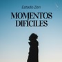 Momentos Difíciles - Estado Zen, Música de Yoga, Relajación, Buena Vibración, Pensamentos Positivos