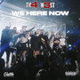 WE HERE NOW (Explicit)