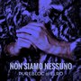 Non Siamo Nessuno (Explicit)