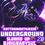 Underground20 slowed/chopped