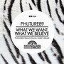 What We Want What We Believe (Thodoris Triantafillou Tiger's Remix)