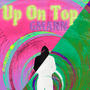 Up On Top (Explicit)