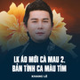 LK Áo Mới Cà Mau 2, Bản Tình Ca Màu Tím