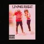 Living Right (feat. keyloco) [Explicit]