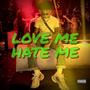 LOVE ME HATE ME (Explicit)