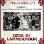 Lucia Di Lammermoor - Opera in Three Acts