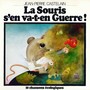 La souris s'en va-t-en guerre (10 chansons écologiques)