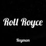 Roll Royce (Explicit)