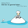 Det bor en gammel baker…