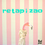 Retapizao (Explicit)