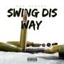 Swing Dis Way (Explicit)