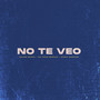 No Te Veo