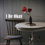 l Be Okay