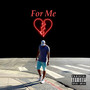 For Me (Explicit)