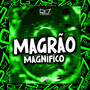 Magrão Magnífico (Explicit)