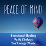 Peace Of Mind - Emotional Healing Reiki Chakras Bio Energy Music for Spiritual Time Wellness Center Mind Power with New age Instrumental Nature Sounds