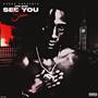 SEE YOU SOON (Explicit)