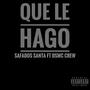 Que le hago (feat. Safados Santa) [Explicit]