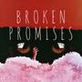 BROKEN PROMISES (feat. Dre cartier) [Explicit]