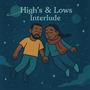 Highs & Lows Interlude