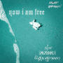 Now I Am Free (feat. lightofmoon & Sacronaut)