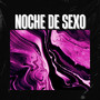 Noche De Sexo (Explicit)