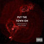 Put The Town On (feat. Rich Dunk) [Explicit]